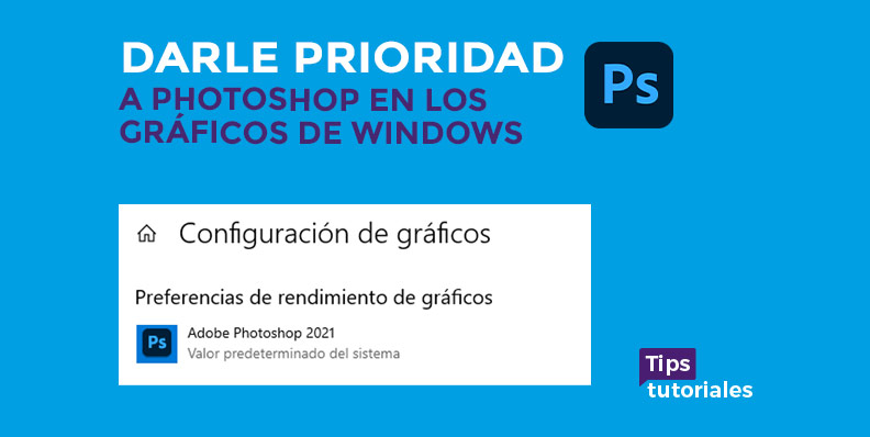 Darle prioridad Photoshop en los gráficos de Windows