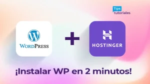 Cómo instalar WordPress en Hostinger desde cero paso a paso - Tips Tutoriales